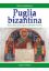 Immagine di Puglia bizantina. Storia e cultura di una regione mediterranea (876-1071)